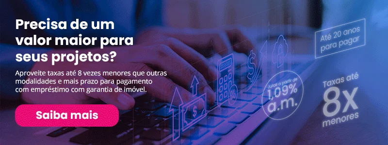 Precisa de um valor maior para seus projetos? Empréstimo com garantia de imóvel. Aproveite taxas até 8 vezes menores que outras modalidades e mais prazo para pagamento com empréstimo com garantia de imóvel. Saiba mais